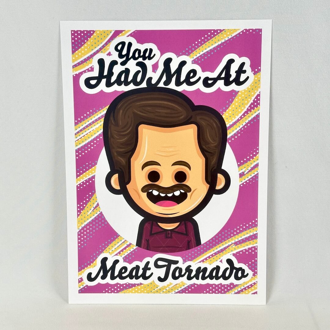 Art print featuring a cartoon illustration of a man with a mustache and the text 'You Had Me At Meat Tornado'
